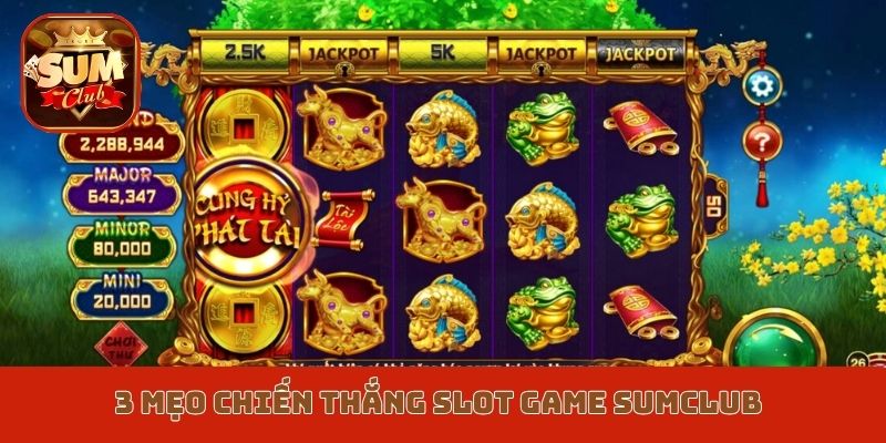 3 mẹo chiến thắng slot game Sumclub