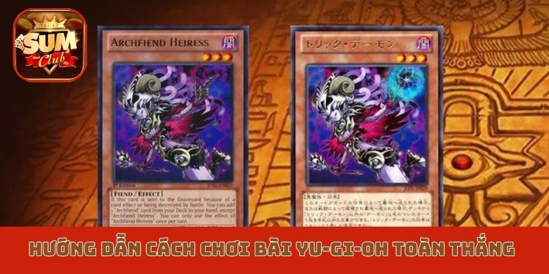 Hướng dẫn cách chơi bài Yu-Gi-Oh Sumclub toàn thắng