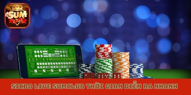 Sicbo live Sumclub thời gian diễn ra nhanh