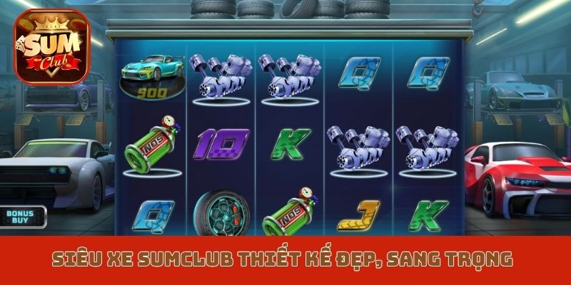 Siêu xe Sumclub thiết kế đẹp, sang trọng
