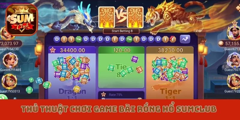 Thủ thuật chơi game bài Rồng Hổ Sumclub