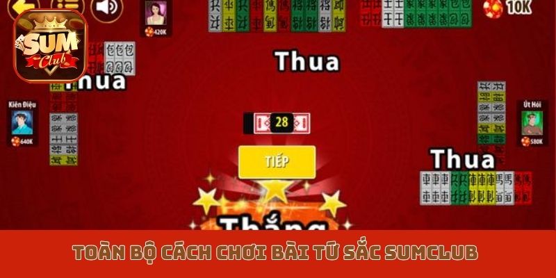 Toàn bộ cách chơi bài Tứ Sắc Sumclub